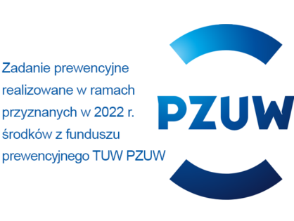 Zadanie prewencyjne realizowane w ramach przyznanych w 2022 r. środków z funduszu prewencyjnego  TUW PZUW